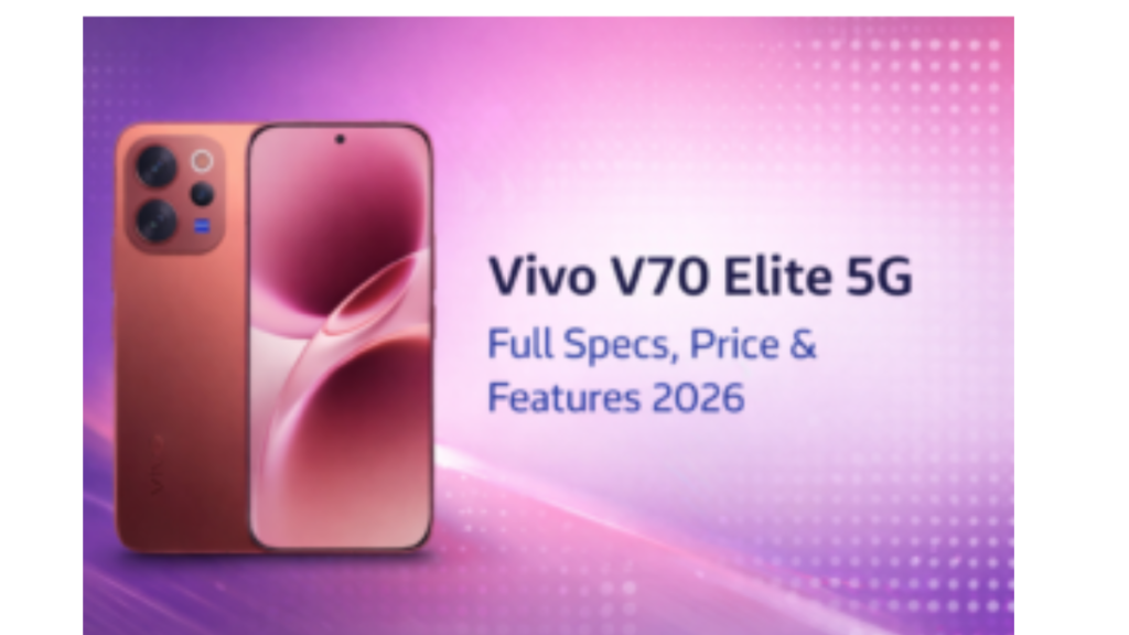Vivo V70 Elite 5G smartphone specs and features launch 2026