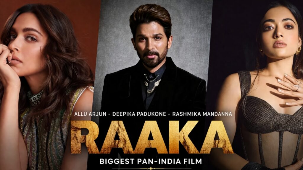 Raaka movie cast Allu Arjun Deepika Padukone Rashmika Mandanna poster