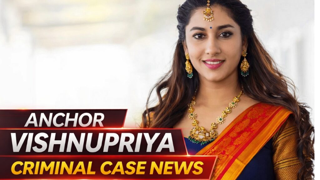 Anchor Vishnupriya criminal case latest news featured image